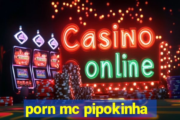 porn mc pipokinha